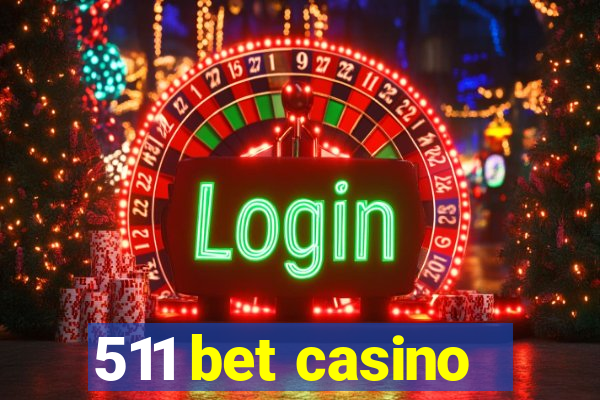 511 bet casino